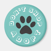 Nicht kaufen... Adoptier! Magnet (Vorne)
