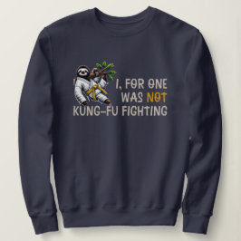 Nicht Kung-Fu-Kampf Sweatshirt