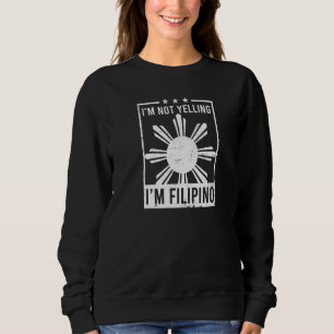 Nicht laut, ich bin philippinischer Amerikaner Sweatshirt