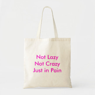 Nicht LazyNot CrazyJust in den Schmerz Tragetasche