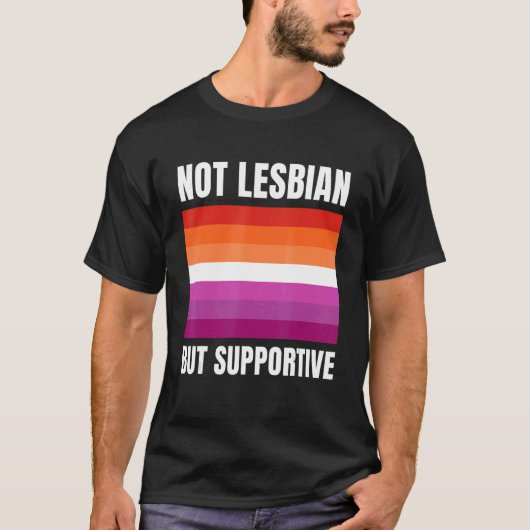 Nicht lesbisch, aber unterstützend LGBTQ+ Lesbisch T-Shirt (Vorderseite)