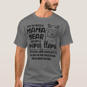 Nicht Mama Bär mehr wie Llama Funny Sprichwort sch T-Shirt
