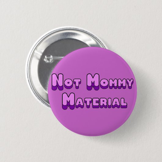 Nicht Mama-Material Button (Vorne & Hinten)