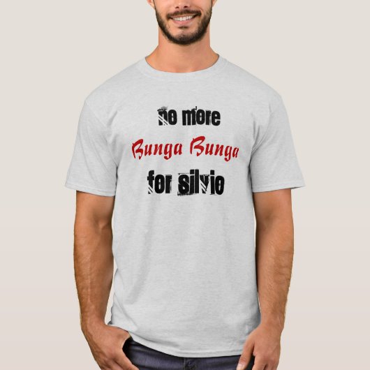 nicht mehr bunga bunga für Silvio T-Shirt (Vorderseite)