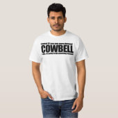 Nicht mehr Cowbell-T - Shirt (Vorne ganz)