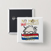 Nicht mehr Haar-istocracy - Bernie für Präsidenten Button (Vorne & Hinten)