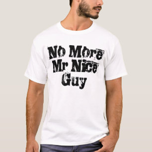 Nicht mehr Herr Nice Guy T-Shirt