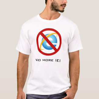 Nicht mehr Internet Explorer (kundengerechter T-Shirt