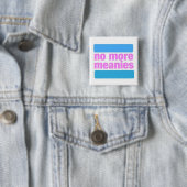 Nicht mehr Meanies - Knopf (trans*) Button (Beispiel)