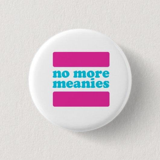 Nicht mehr Meanies - rosa Knopf (trans*) Button (Vorderseite)
