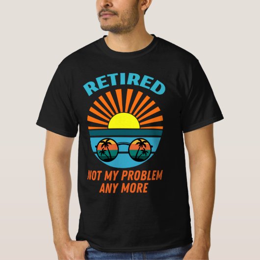 nicht mehr mein Problem im Ruhestand T-Shirt (Vorderseite)