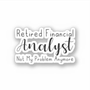 Nicht mehr mein Problem, sondern die Finanzanalyti Aufkleber