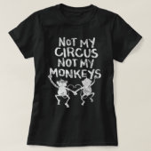 Nicht mein Affe, nicht mein Zirkus Funny Monkey Zi T-Shirt (Design vorne)