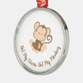 Nicht mein Circus, nicht mein Affe mit benutzerdef Ornament Aus Metall (Links)