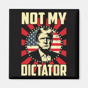Nicht mein Diktator, nicht mein Präsident mit poli Magnet
