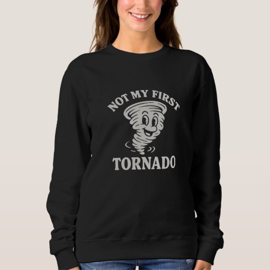 Nicht mein erster Tornado  Sweatshirt (Vorderseite)