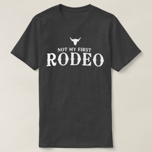 Nicht mein erstes Rodeo 1 T-Shirt (Design vorne)