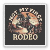 Nicht mein erstes Rodeo Aufkleber (Vorderseite)