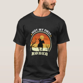 Nicht mein erstes Rodeo T-Shirt