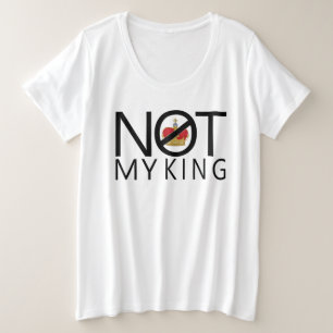 Nicht mein König Große Größe T-Shirt