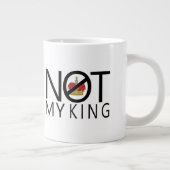 Nicht mein König Jumbo-Tasse (Rechts)