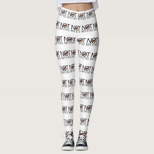 Nicht mein König Leggings (Vorderseite)