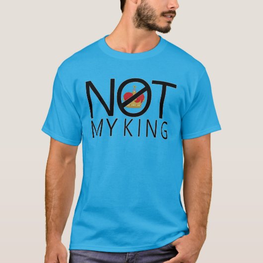 Nicht mein König T-Shirt (Vorderseite)