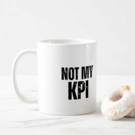 Nicht mein KPI Sarkastischer Bürohumor Kaffeebeche Kaffeetasse