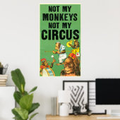 NICHT MEIN MONKEYS, NICHT MEIN ZIRKUS POSTER (Heimbüro)