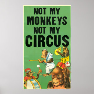 NICHT MEIN MONKEYS, NICHT MEIN ZIRKUS POSTER