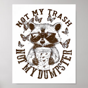 Nicht mein Müll nicht mein Müllcontainer Funny Rac Poster