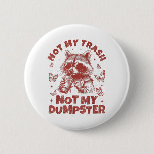 Nicht mein Mülleimer, nicht mein Müllcontainer Rac Button