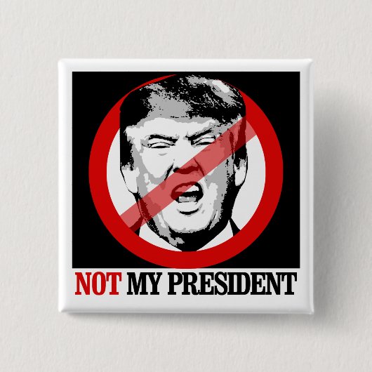 Nicht mein Präsident - Anti-Trumpf Button (Vorderseite)