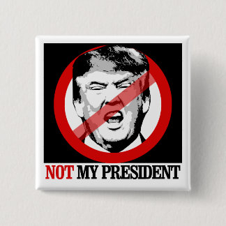 Nicht mein Präsident - Anti-Trumpf Button