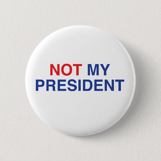 Nicht mein Präsident Badge/Knopf Button (Vorderseite)