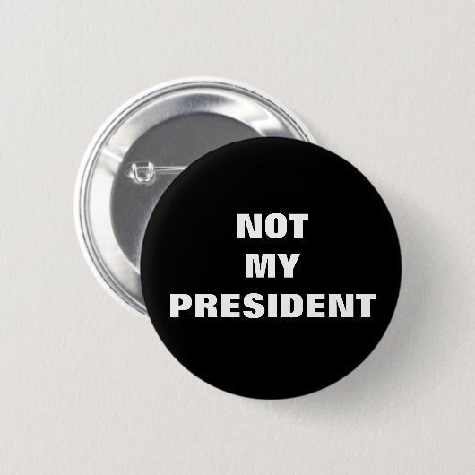 Nicht mein Präsident Black u. Weiß-Knopf Button (Vorne & Hinten)