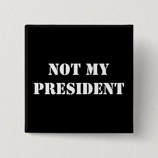 NICHT MEIN PRÄSIDENT BUTTON (Vorderseite)