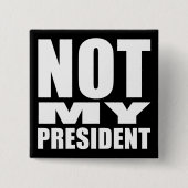 "NICHT MEIN PRÄSIDENT " BUTTON (Vorderseite)