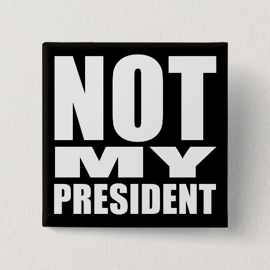 "NICHT MEIN PRÄSIDENT " BUTTON (Vorderseite)