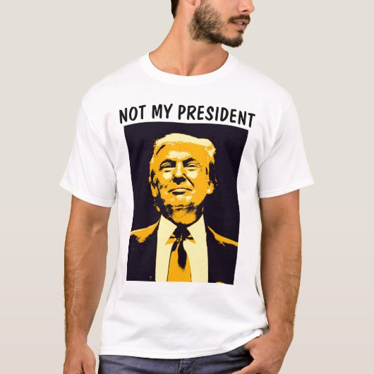 NICHT MEIN PRÄSIDENT DONALD TRUMP-T - Shirt (Vorderseite)