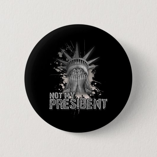 Nicht mein Präsident _ Freiheitsstatue _ gegen Tru Button (Vorderseite)
