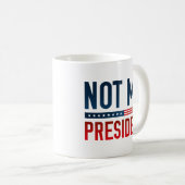 Nicht mein Präsident Kaffeetasse (VorderseiteRechts)