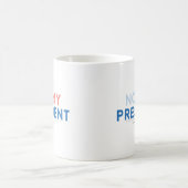 Nicht mein Präsident Kaffeetasse (Mittel)