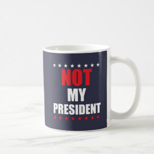 Nicht mein Präsident Mug Kaffeetasse