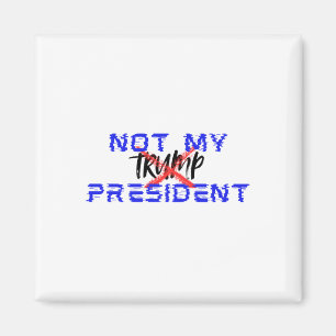 Nicht mein Präsident (Nein zu Facismus sagen) Magnet