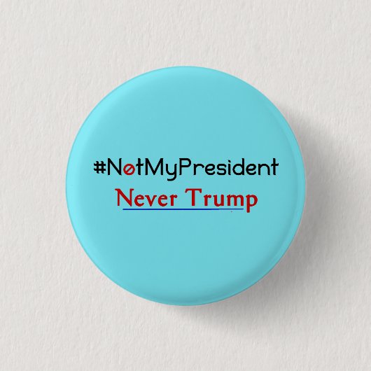 Nicht mein Präsident Never Trump Button (Vorderseite)