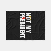 Nicht mein Präsident _ nicht meine Stimme nicht me Fleecedecke (Vorderseite (Horizontal))