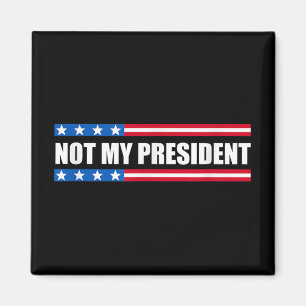 Nicht mein Präsident _ nicht meine Stimme nicht me Magnet