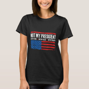 Nicht mein Präsident, nicht meine Stimme, nicht me T-Shirt