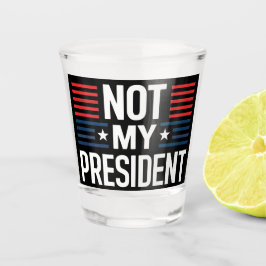Nicht mein Präsident Schnapsglas